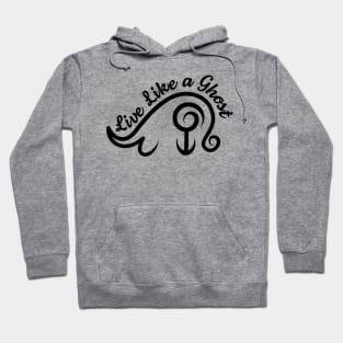 Live Like a Ghost (Black logo) Hoodie